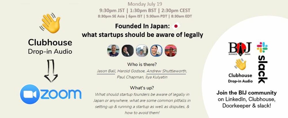 Founded In Japan: what startups should be aware of legally (on Clubhouse + Zoom)